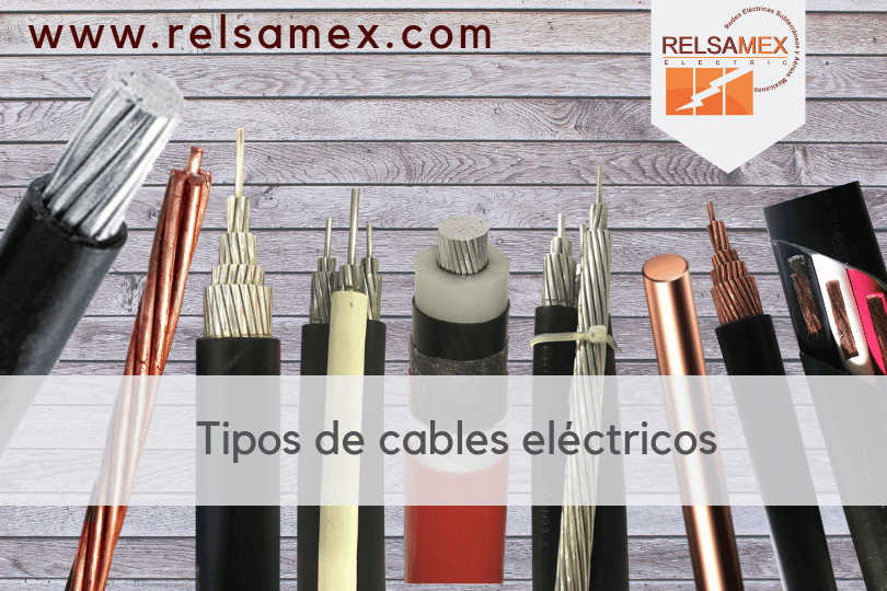 Tipos de cables eléctricos - RELSAMEX
