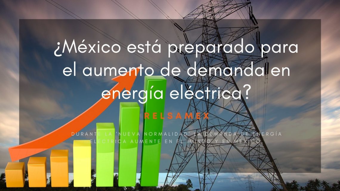 ¿méxico Está Preparado Para El Aumento De Demanda En Energía Eléctrica Esto Dicen Los Expertosemk 7430